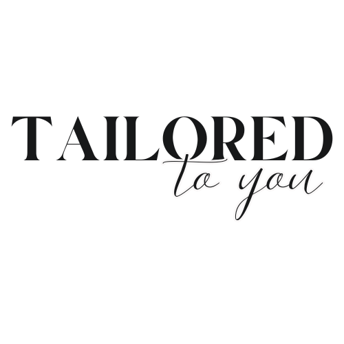 Tailored To You